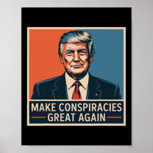 Poster Trump Faça Conspirações Grandes Novamente 3