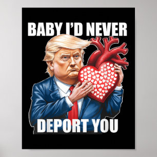 Poster Trump Humor Baby Eu Nunca Te Deportaria Engraçado