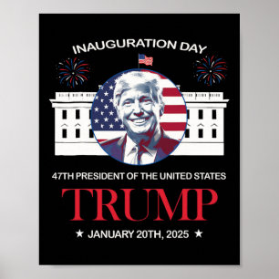 Poster Trump Inauguration Day 2025 Trump 47 Trump Won Pre