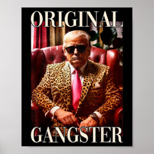 Poster Trump Original Gangster Shirt Engraçado Mega Donal