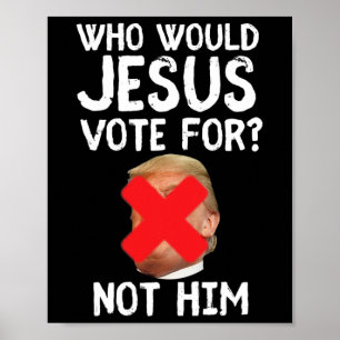 Poster Trump Quem Jesus Votaria