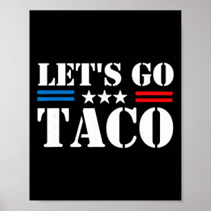 Poster Trump Sempre Desiste Vamos Lá Taco Meme Divertido