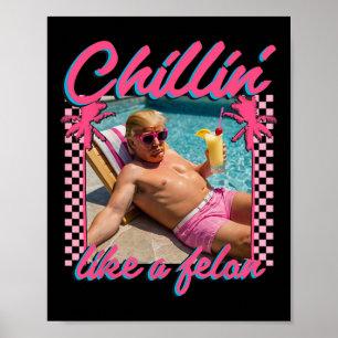 Poster Trump Shirt Engraçado Chillin Como Um Felon Trump 