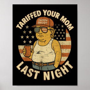 Poster Trump Tarifou Sua Mãe A Tarifa Ontem À Noite