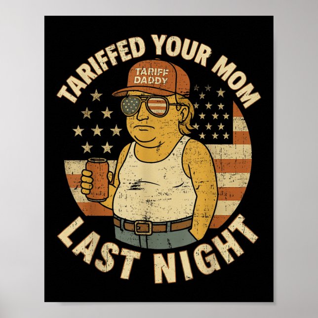 Poster Trump Tarifou Sua Mãe A Tarifa Ontem À Noite (Frente)