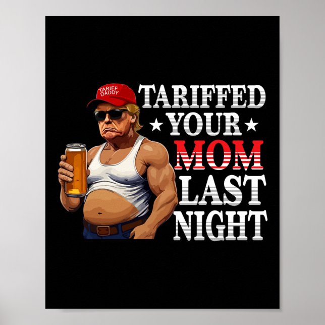 Poster Trump Tarifou sua mãe ontem à noite Pai 4 (Frente)