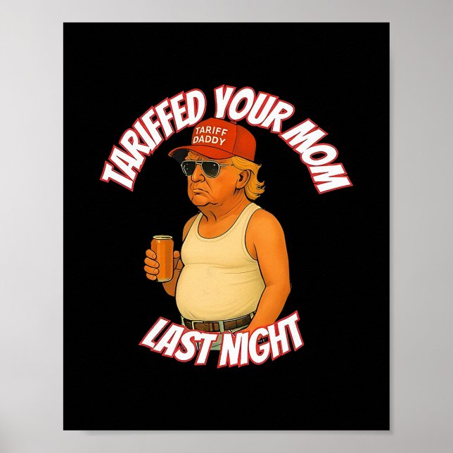 Poster Trump Tarifou Sua Mãe Ontem à Noite Tariff Daddy  (Frente)