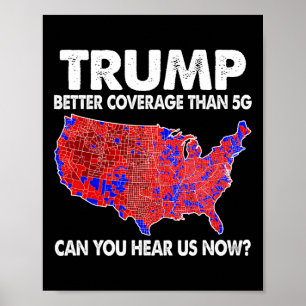 Poster Trump Tem Melhor Cobertura Do Que Mapa De 5g Trump