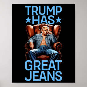 Poster Trump Tem Ótimas Calças Jeans Piada Retro Denim Me
