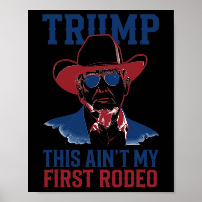 Poster Trump This Ain't My First Rodeo Western Cowboy Pat (Frente)