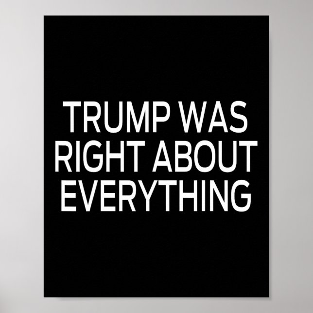 Poster Trump Was Right About Everything 7  (Frente)