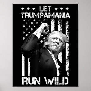 Poster Trumpamania Trump 2024 Let Trump-a-mania Run Wild