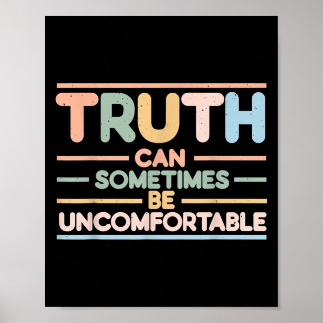 Poster Truth Can Sometimes Be Uncomfortable, Motivational (Frente)