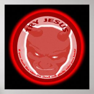 Póster Try Jesus. If you don't like Him the Devil will..