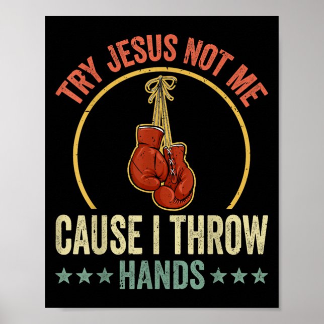 Poster Try Jesus Not Me Cause I Throw Hands Funny Boxing  (Frente)