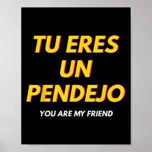 Poster Tu Eres Pendejo Funny Espanhol Dizendo Presente Es
