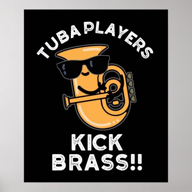 Poster Tuba Jogadores Kick Brass Música Engraçada Pun Esc (Frente)