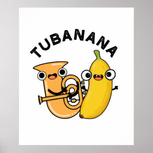 Poster Tubananeira Cute Tuba Banana Pun