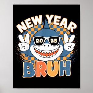 Poster Tubarão de Rosto Engraçado 2025 Bruh Feliz Ano Nov