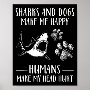Poster Tubaroes E Cães Me Fazem Feliz Humanos Me Fazem Do