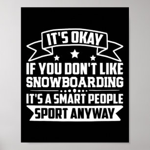 Poster Tudo bem se você não gosta de Snowboard Smart Peo