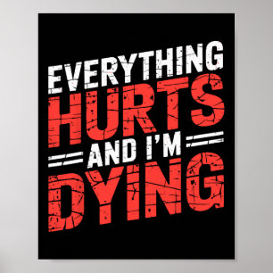 Poster Tudo Dói E Estou Morrendo Engraçado, Tee Humoro