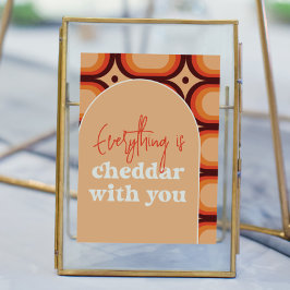 Poster Tudo É Cheddar Com Você Sinal De Casamento