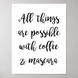 Póster Tudo é possível com café & máscara de cílios