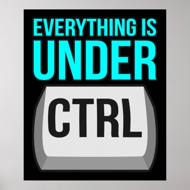 Poster Tudo Está Sob Controle Da Tecnologia Do Computador (Frente)