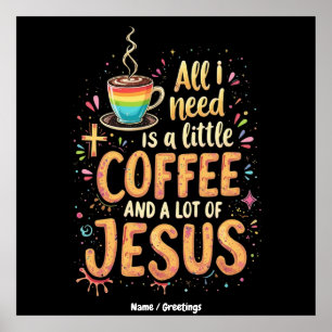 Poster Tudo o que preciso é um pouco de café e muito Jesu