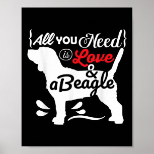 Poster Tudo o que você precisa é amor e um Beagle Amantes