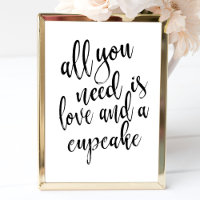 Tudo o que você precisa é amor e um cupcake placa 