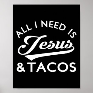 Poster Tudo Que Preciso É De Jesus E Tacos Foodie Cristão