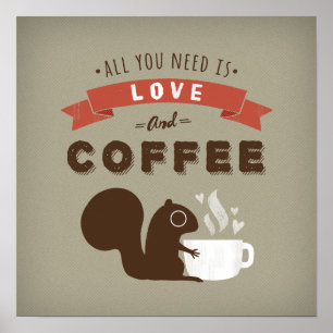 Póster Tudo que você precisa é amor e café - esquilo