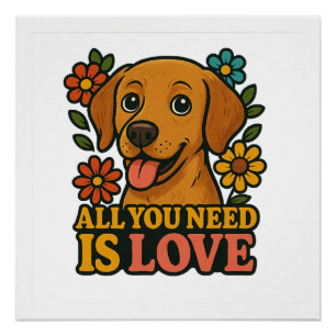 Póster Tudo Que Você Precisa É Cachorro Amor