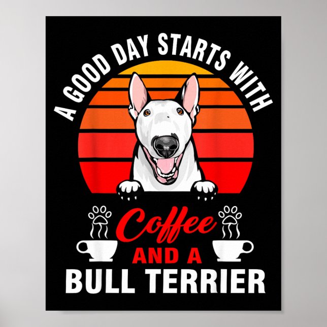 Poster Um bom dia começa com café e um bull terrier (Frente)