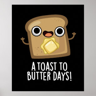 Poster Um brinde a uma manteiga dias Comida engraçada