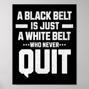 Poster Um Cinturão Negro É Apenas Um Cinturão Branco Que
