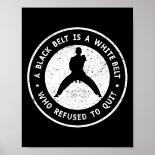Poster Um Cinturão Negro É Um Cinturão Branco Que Nunca D