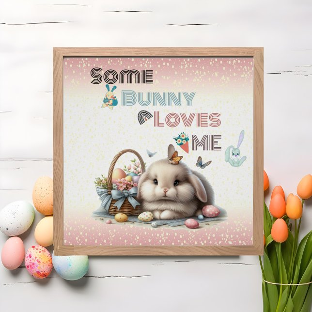 Póster Um Coelhinho Me Ama Na Cesta De Ovos De Tradição D (Some Bunny Loves Me Easter Tradition Eggs Basket Poster)