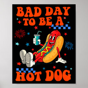 Poster Um dia ruim para ser um cachorro-quente engraçado