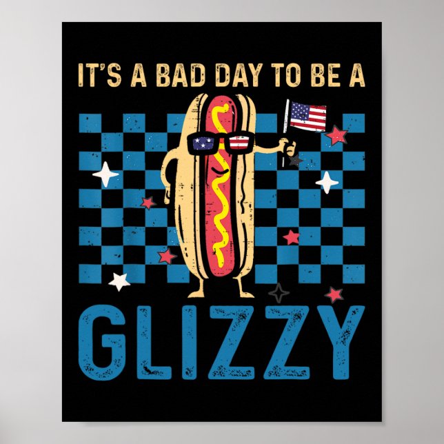 Poster Um Dia Ruim Para Ser Um Glizzy 4 De Julho Dos Eua  (Frente)