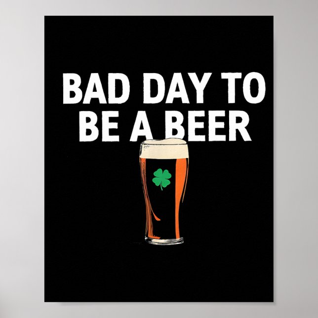 Poster Um dia ruim para ser uma cerveja engraçado dia de  (Frente)