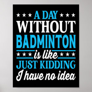 Poster Um Dia Sem Badminton Engraçado Badminton