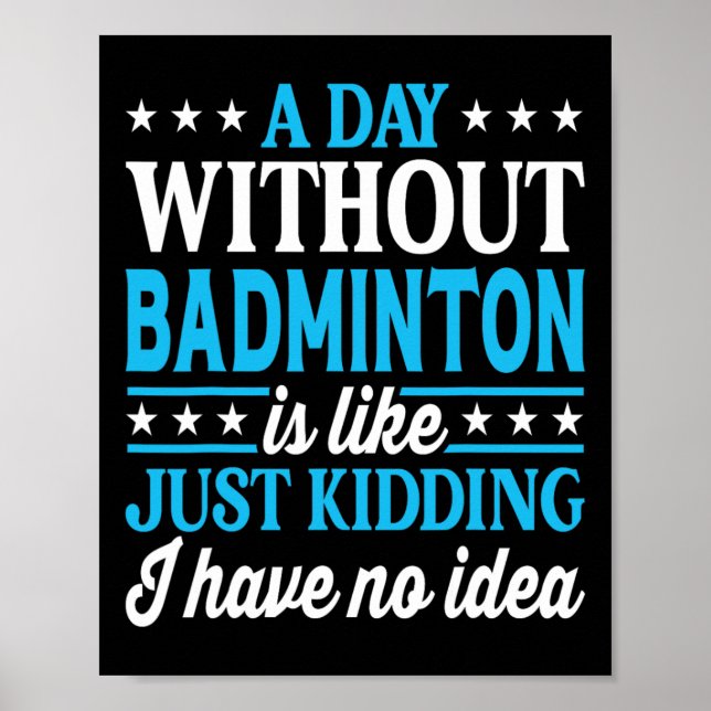 Poster Um Dia Sem Badminton Engraçado Badminton (Frente)