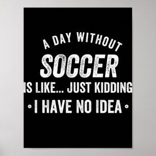 Poster Um Dia Sem Futebol É Como Brincar