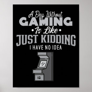Poster Um Dia Sem Jogos É Como Um Gama Sarcástico Novelen