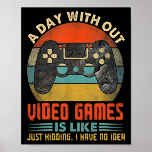 Poster Um Dia Sem Videos games Jogadores Engraçados