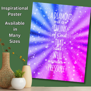 Poster Um diamante é um pedaço de carvão - sob pressã