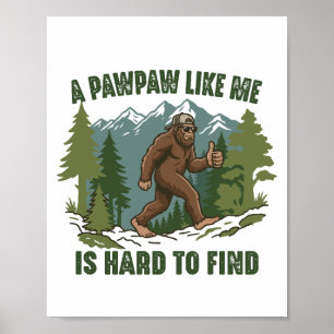 Poster Um Pawpaw Como Eu É Difícil De Encontrar Bigfoot E